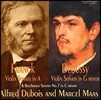Alfred Dubois 드뷔시 / 프랑크: 바이올린 소나타 - 알프레드 뒤보아, 마르셀 마스 (Debussy / Franck: Violin Sonatas)
