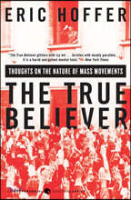 The True Believer: Thoughts on the Nature of Mass Movements