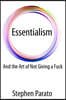 Essentialism And the Art of Not Giving a Fuck