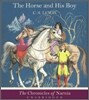 The Chronicles of Narnia Book 3 : The Horse and His Boy