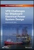 VFD Challenges for Shipboard Electrical Power System Design