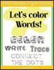 First Grade Sight Words: Let's Color Words! Trace, write, connect the dots and learn to spell! 8.5 x 11 size, 100 pages!