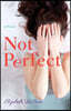 Not Perfect
