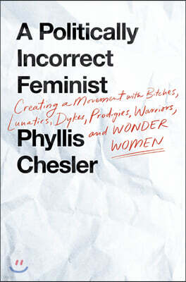 A Politically Incorrect Feminist