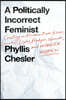 A Politically Incorrect Feminist