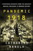 Pandemic 1918: Eyewitness Accounts from the Greatest Medical Holocaust in Modern History