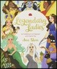 Legendary Ladies: 50 Goddesses to Empower and Inspire You