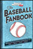 The Baseball Fanbook: Everything You Need to Know to Become a Hardball Know-It-All