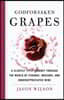 Godforsaken Grapes: A Slightly Tipsy Journey Through the World of Strange, Obscure, and Underappreciated Wine