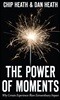 The Power of Moments: Why Certain Moments Have Extraordinary Impact