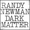 Randy Newman (랜디 뉴먼) - Dark Matter