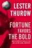 Fortune Favors the Bold: What We Must Do to Build a New and Lasting Global Prosperity