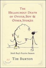 Melancholy Death of Oyster Boy, The-Holiday Ed. : And Other Stories