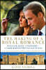 The Making of a Royal Romance: William, Kate, and Harry -- A Look Behind the Palace Walls (a Revised and Expanded Edition of William and Harry: Behin