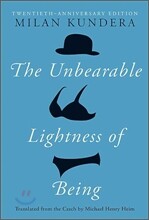 The Unbearable Lightness of Being: Twentieth Anniversary Edition