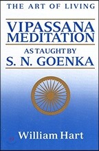 The Art of Living: Vipassana Meditation: As Taught by S. N. Goenka