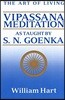 The Art of Living: Vipassana Meditation: As Taught by S. N. Goenka
