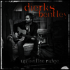 Dierks Bentley - Up On the Ridge (LP)