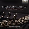 Bernhard Hofstotter 프랑수아 캉피옹: 바로크 기타를 위한 음악 - 베른하르트 호프슈퇴터 (Francois Campion: Music for Baroque Guitar)