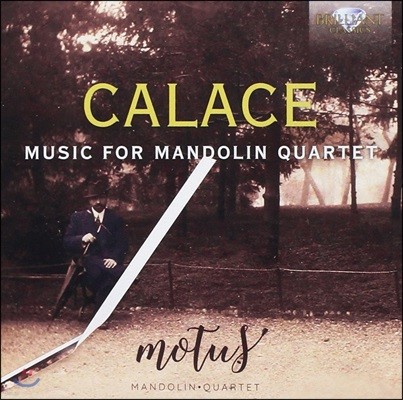 Motus Mandolin Quartet 칼라체: 만돌린 사중주를 위한 음악 - 모투스 만돌린 콰르텟 (Raffaele Calace: Music For Mandolin Quartet)