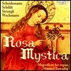 Manuel Tomadin 로자 미스티카 - 오르간으로 연주하는 마그니피카트 모음집 (Rosa Mystica - Magnificat for Organ: Scheidemann / Schildt / Strungk / Weckmann)