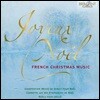 프랑스 크리스마스 음악 모음집 - 샤르팡티에 / 코레트 / 쇼베 / 길망 / 프랑크 외 (Joyeux Noel - French Christmas Music: Charpentier / Corrette / Chauvet / Guilmant / Franck)