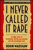 I Never Called It Rape