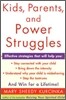 Kids, Parents, and Power Struggles: Winning for a Lifetime