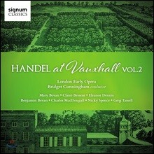 Bridget Cunningham / London Early Opera 복스홀 가든스의 헨델 2집 - 런던 얼리 오페라, 브리짓 커닝햄 (Handel at Vauxhall Vol. 2)