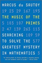 The Music of the Primes: Searching to Solve the Greatest Mystery in Mathematics