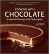 Cooking with Chocolate: Essential Recipes and Techniques