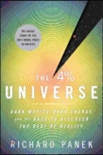 The 4 Percent Universe: Dark Matter, Dark Energy, and the Race to Discover the Rest of Reality