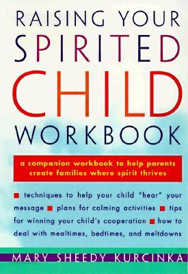 Raising Your Spirited Child Workbook