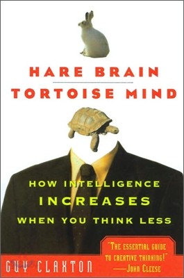 Hare Brain, Tortoise Mind: How Intelligence Increases When You Think Less