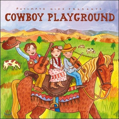 Putumayo Kids Presents Cowboy Playground (푸투마요 키즈 프레젠트 카우보이 플레이그라운드)