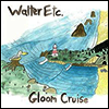 Walter Etc. - Gloom Cruise (LP)