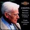 Vlado Perlemuter 쇼팽: 전주곡, 환상곡, 자장가 - 블라도 페를뮈테르 (Chopin: Preludes, Berceuse, Fantasy in F minor)