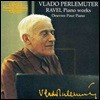 Vlado Perlemuter 라벨: 피아노 작품집 - 블라도 페를뮈테르 (Ravel: Piano Works)