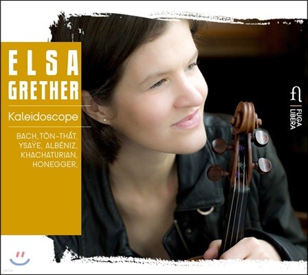 Elsa Grether 무반주 바이올린의 세계 - 샤콘느에서 아스투리아스까지 (Kaleidoscope - J.S. Bach / Ton-That / Ysaye / Albeniz / Khachaturian / Honegger) 엘자 그레터