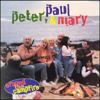 Peter, Paul &amp; Mary - Around the Campfire (2CD)