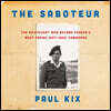 The Saboteur Lib/E: The Aristocrat Who Became France's Most Daring Anti-Nazi Commando