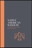 Native American Wisdom: A Spiritual Tradition at One with Nature