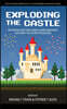 Exploding the Castle: Rethinking How Video Games & Game Mechanics Can Shape the Future of Education (hc)