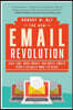 The New Email Revolution: Save Time, Make Money, and Write Emails People Actually Want to Read!