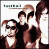 Fastball - All the Pain Money Can Buy