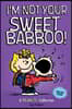 I'm Not Your Sweet Babboo!