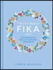 The Little Book of Fika: The Uplifting Daily Ritual of the Swedish Coffee Break