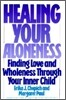 Healing Your Aloneness Finding Love and Wholeness Through Your Inner Chi ld