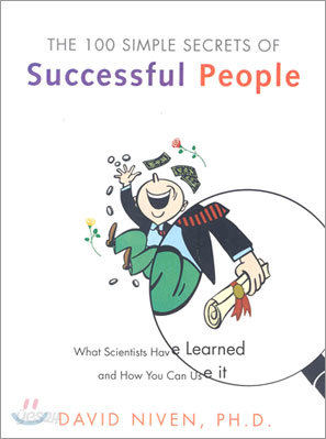 The 100 Simple Secrets of Successful People: What Scientists Have Learned and How You Can Use It