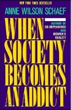 When Society Becomes an Addict
